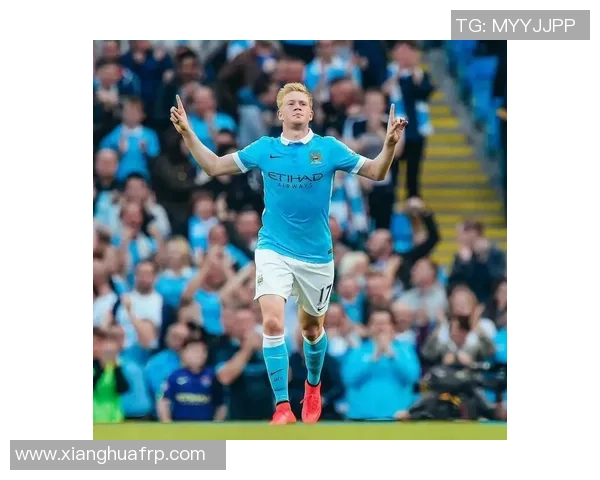 德布劳内领衔曼城新赛季征程展现中场大师风范与球队战术核心地位 德布劳内领衔曼城新赛季征程展现中场大师风范与球队战术核心地位